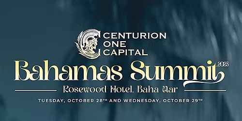 Centurion One Capital 3rd Annual Bahamas Summit 2025