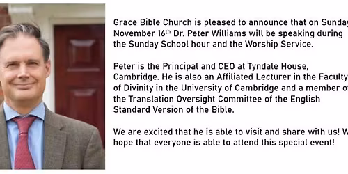 Guest Speaker - Dr. Peter Williams Principal and CEO of Tyndale House, Cambridge