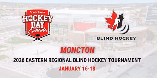 2026 Eastern Regional Blind Hockey Tournament - Moncton Hockey Day in Canada
