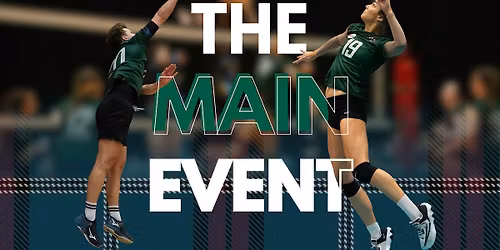 The Main Event - Double Header: Volleyball