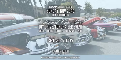 BACKYARD BOOGIE 1ST ANNUAL CAR SHOW: TOY DRIVE\/FUNDRAISER **FOR THE KIDS**