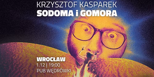WROC\u0141AW II | Krzysztof Kasparek w najnowszym programie "Sodoma i Gomora" | STAND-UP