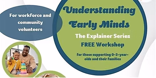 Understanding Early Minds - The Explainer Series