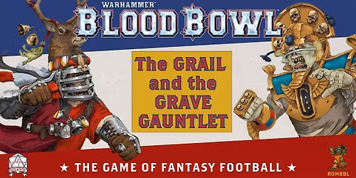 The Grail and the Grave Gauntlet - Blood Bowl Third Season