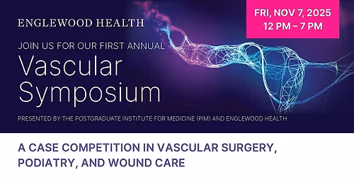 First Annual Englewood Health Vascular Symposium