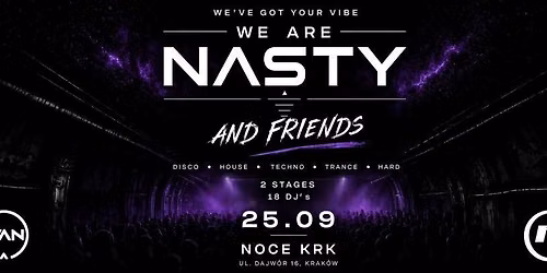 WE ARE NASTY - 2 STAGES - FREE ENTRY TILL 23:00