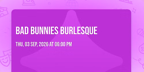Bad Bunnies Burlesque 