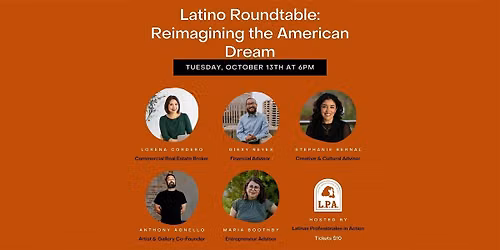 Latino Roundtable: Reimagining the American Dream | LPA Community Event