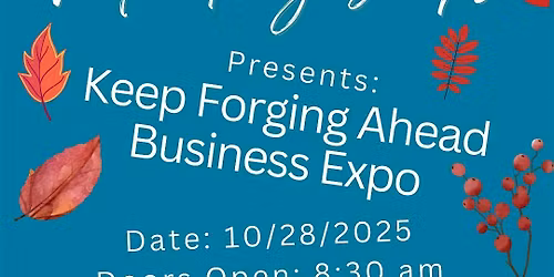 Keep Forging Ahead Business Expo Presented by Let's Make It Happen!