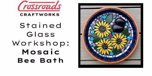 Stained Glass Workshop: Mosaic Bee Bath