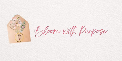 Bloom with Purpose Q2 Meeting