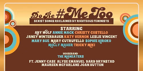 6th Annual Do Re #MeToo \/\/ Sexist Songs Reclaimed by Righteous Feminists