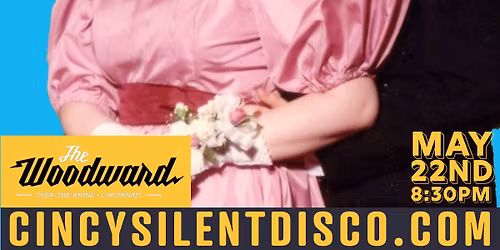 Cincy Silent Disco Prom Night at The Woodward Theater - May 22nd