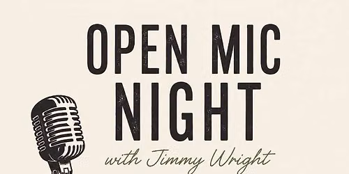 Open Mic w\/ Jimmy Wright