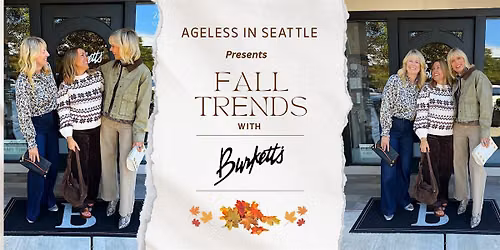 Fall Trends & Light Bites - Hosted by Burkett's and Ageless in Seattle