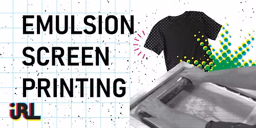 Emulsion Screen Printing Authorization @ IRL1