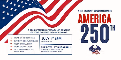 America 250th - A Star Spangled Spectacular Concert of your Favorite Patriotic Songs