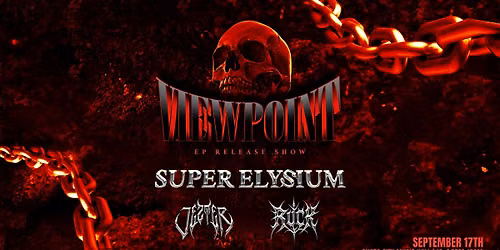 VIEWPOINT: SUPER ELYSIUM RELEASE SHOW @ Photo City Music Hall