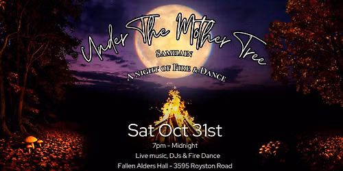 Under The Mother Tree presents Samhain: A Night of Fire & Dance