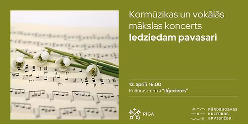 Korm\u016bzikas un vok\u0101las m\u0101kslas koncerts "Iedziedam pavasari"