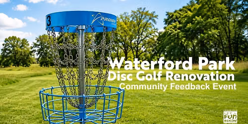 Help Shape the Future of Waterford Park Disc Golf Course