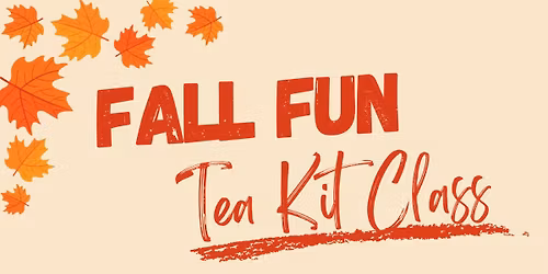 Make Your Own Tea Kit Class - 6pm