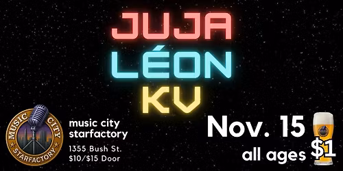 JUJA | L\u00c9ON | KV - Live at Music City Starfactory