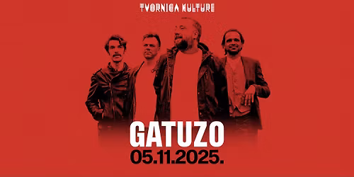 GATUZO \/ 05.11.2025. \/ TVORNICA KULTURE