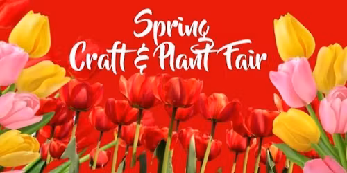 SPRING CRAFT & PLANT FAIR 