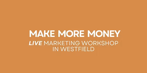 Make More Money Marketing Workshop
