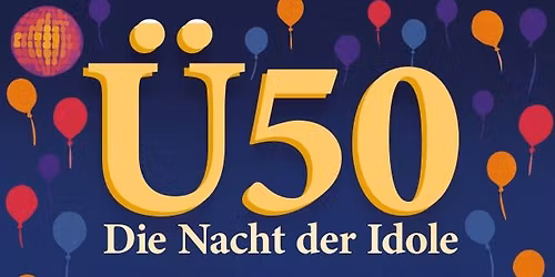 \u00dc50 - Tanzen wie fr\u00fcher, feiern wie nie zuvor