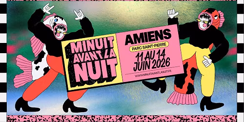 \u266c Minuit avant la Nuit #7 \u2022 11 \u2794 14 juin 2026 \u2022 Amiens \u266c