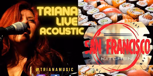 TRIANA Live Acoustic at San Francisco Kitchen