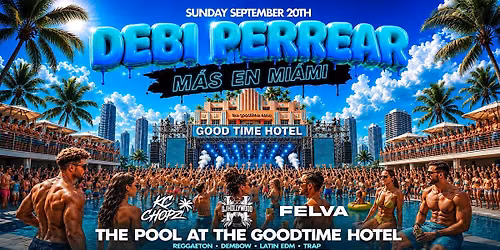 Deb\u00ed Perrear M\u00e1s en Miami | The Goodtime Hotel Pool Party