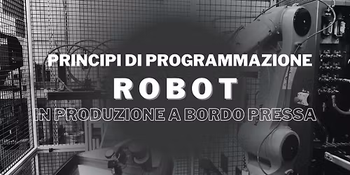 PRINCIPI DI PROGRAMMAZIONE ROBOT A BORDO PRESSA