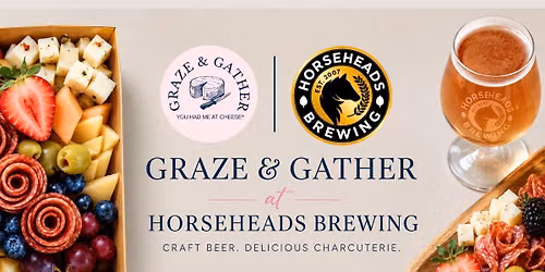Graze & Gather at Horseheads Brewing