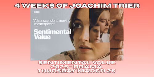 4 Weeks of Joachim Trier: Sentimental Value 