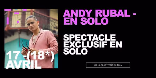 ANDY RUBAL - EN SOLO - SPECTACLE EXCLUSIF