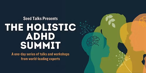 The Holistic ADHD Summit - Manchester