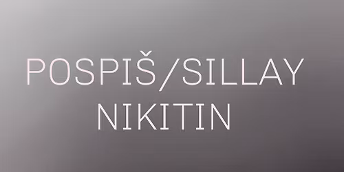 POSPI\u0160\/SILLAY\/NIKITIN