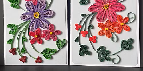  QUILLED 'FLOWERS' CARD CLASS - \u00a317 per person - Starts at 10.30am