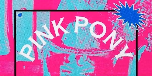 PINK PONY CLUB @ OSLO HACKNEY - FRIDAY 7TH NOVEMBER