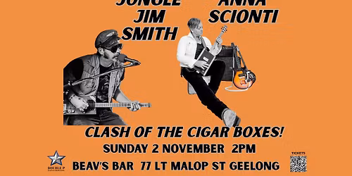 JUNGLE JIM SMITH + ANNA SCIONTI - CLASH of the CIGAR BOXES