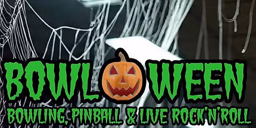 Bowloween with The Coffin Fits & Rampage
