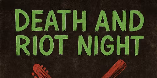 Death and Riot Night