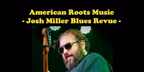 Josh Miller Blues Revue EVERY Fourth Saturday @ Cafe Paradiso Bistro & Social Club!