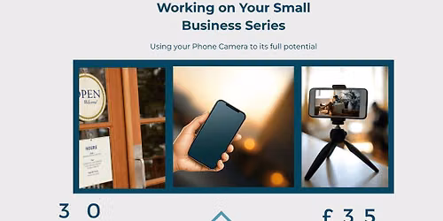 Working on your Small Business - Using your Phone Camera to its Full Potential