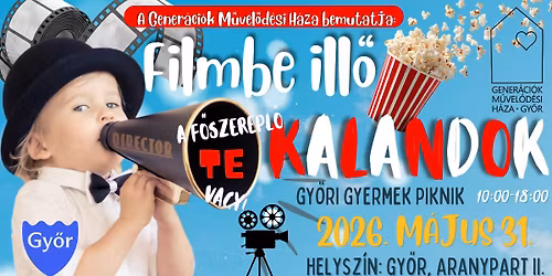 Filmbe ill\u0151 kalandok - Gy\u0151ri Gyermek Piknik - v\u00e1rosi gyereknap