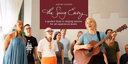 The Sing Easy\u2122: A Guided Drop-In Singing Session (Chelsea)