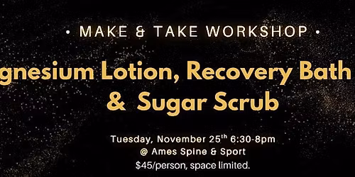 Make & Take: Magnesium Lotion, Recovery Bath Soak, and Sugar Scrub Workshop